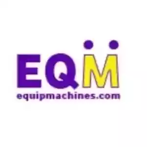 Equip Machines
