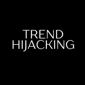 Trend Hijacking